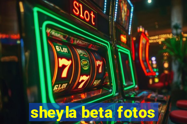 sheyla beta fotos